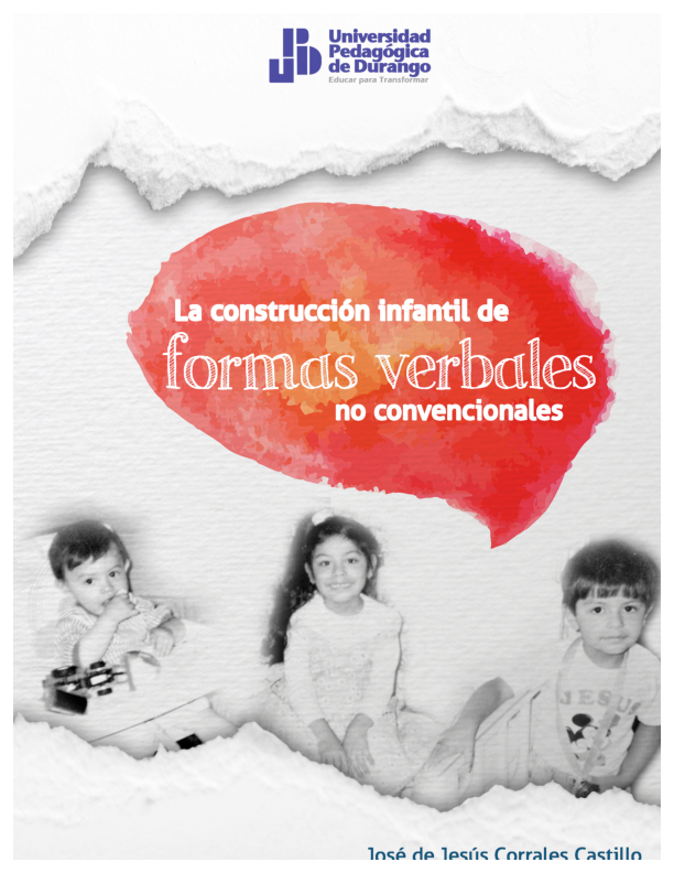 La Construcción Infantil de Formas Verbales no Convencionales.