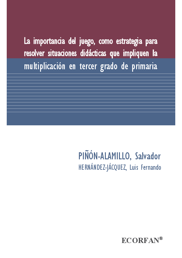 La importancia del Juego, como estrategia para resolver situaciones didácticas que impliquen la multiplicación en tercer grado de primaria