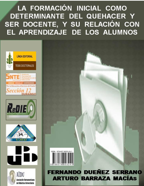 La formación inicial como determinante del quehacer y ser docente, y su relación con el aprendizaje de los alumnos.